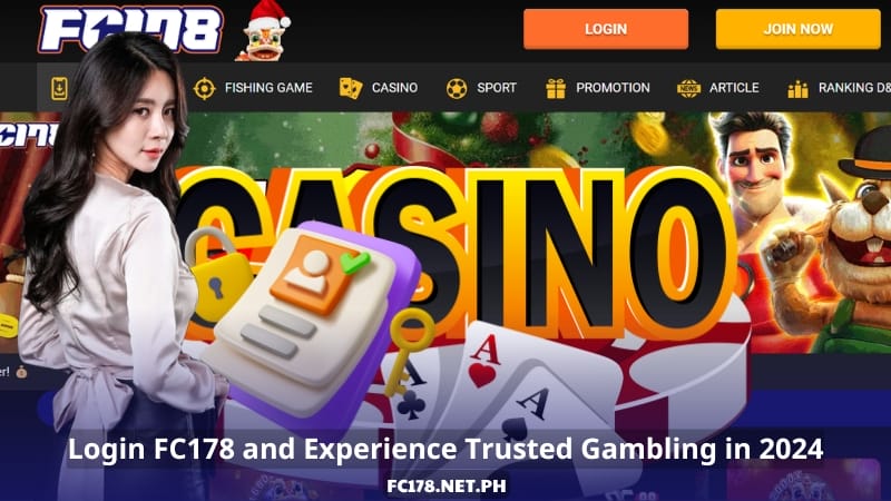 Login FC178 and Experience Trusted Gambling in 2024